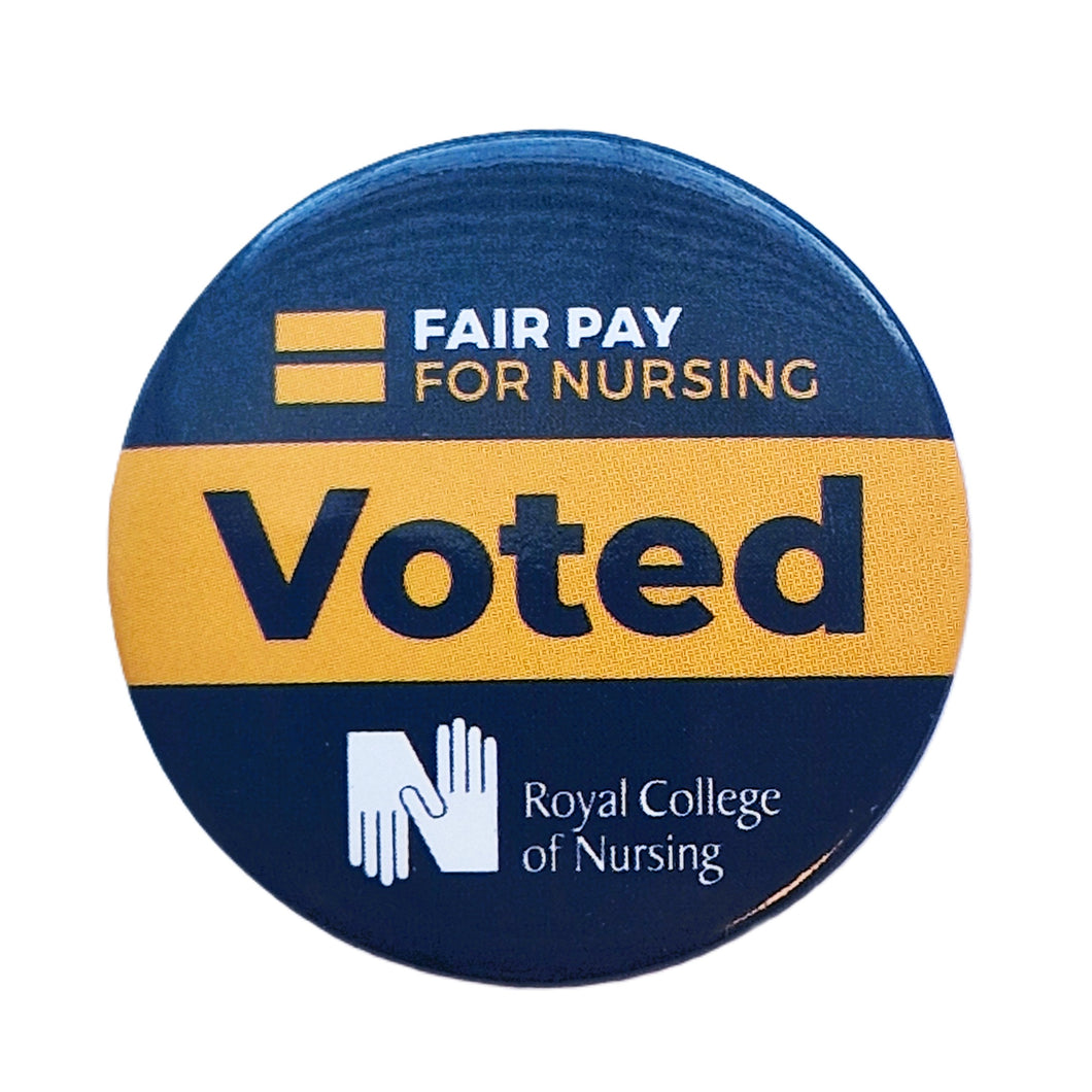 'VOTED' Fair Pay for Nursing campaign badge - 010416